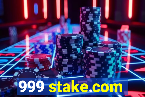 999 stake.com